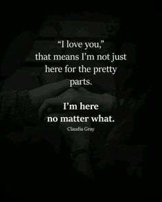 the quote i love you that means i'm not just here for the pretty parts