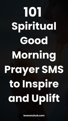 a woman holding her hands together with the words 1011 spiritual good morning prayer sms to inspire