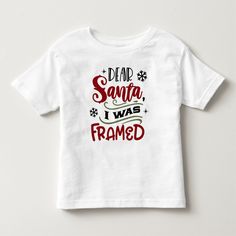 Dear Santa I Was Framed Funny Christmas Quote Toddler T-shirt, Toddler Unisex, Size: 2T, White Christmas Wine Shirt, Christmas Shirts Vinyl, Kids Christmas T Shirts, Etsy Shirts, Toddler Christmas Shirt, Diy Tie Dye Designs, Christmas Dress Up, Cricut Shirts, Christmas Shirts For Kids