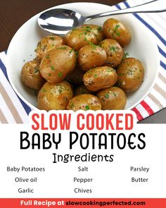 a bowl full of baby potatoes with the words slow cooked baby potatoes ingredients on it