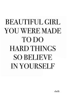 beautiful girl you were made to do hard things How To Believe, Quotes Thoughts, Fun Quotes, Believe In Yourself, E Card, Infj