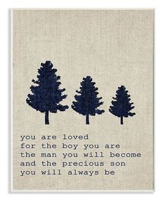 three trees with the words you are loved for the boy you become and the precious son you will always be