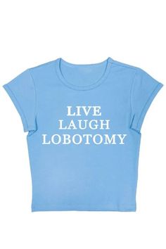 live laugh lobotomy top, live laugh lobotomy shirt, y2k top, y2k crop top, y2k baby tee Blue Top With Funny Print, Fitted Blue Tops With Funny Print, Fitted Blue Top With Funny Print, Fitted Funny Print Band Merch Tops, Blue Fitted Slogan T-shirt, Fitted Blue Slogan T-shirt, Blue Fitted T-shirt With Slogan, Fitted Blue T-shirt With Slogan, Unisex Band Merch Tops With Logo Print