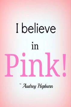 the quote i believe in pink