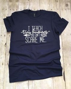 I Teach Tiny Humans, Teacher T Shirts, Teaching Shirts, T Shirt World, Shirts To Make, Teacher Outfit, Vinyl Shirts, Teacher Tees, Teacher Outfits