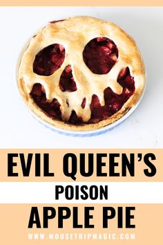 evil queen's posion apple pie with text overlay reading evil queen's poson apple pie