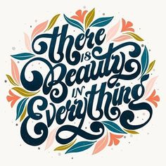 there is beauty in everything hand lettering