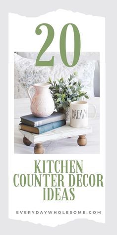 the top 20 kitchen counter decor ideas for every home cookbook lover in your life