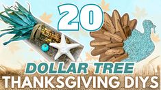 the words dollar tree thanksgiving diys are in front of an image of corn and starfish