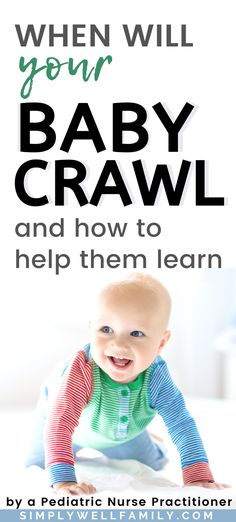 a baby crawling on top of a bed with the words when will your baby crawl and how to help them learn?