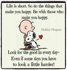 a cartoon character hugging a snoopy dog with the caption, life is short so do the things that make you happy be with those who make you happy