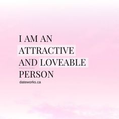 the words i am an attractive and loveable person on a pink background with clouds