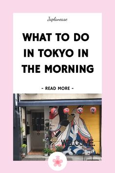 What to Do in Tokyo in the Morning Best Time To Travel To Japan, Tokyo Japan Itinerary, Must See In Tokyo, Where To Stay In Tokyo Japan, Tokyo In March, Tokyo Travel Tips, Japan Vacation Aesthetic, Things To Do In Tokyo Japan, Tokyo Suburbs