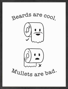 two toilet paper rolls with the words beards are cool, mullets are bad