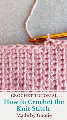 the crochet stitch is being worked on by a knitting machine with text overlay that reads, how to crochet the knit stitch made by person