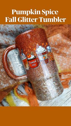 pumpkin spice fall glitter tumbler mug on a blanket with text overlay that reads, pumpkin spice fall glitter tumbler