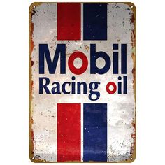 a metal sign with the words mobil racing oil painted on it's side