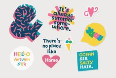 various stickers that say it's always summer, some where there's no place like home