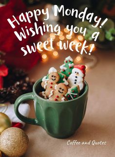 happy monday wishing you a sweet week with coffee and christmas cookies in a green mug