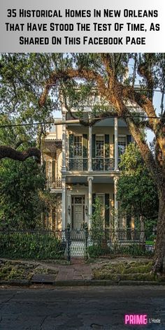 an old house with trees and bushes in front of it that says, 35 historical homes in new orleans that have stood the test of time as shared on facebook page