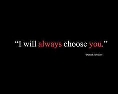 the words i will always choose you in red and black on a dark background with an orange