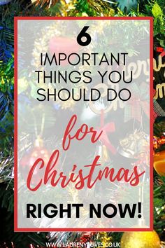 a christmas tree with the words 6 important things you should do for christmas right now