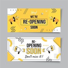 two yellow and white banners with the words we are re - opening soon on them