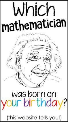 a black and white poster with the words which mathematician was born on your birthday?