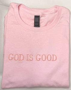 God is Good | comfort colors T-Shirt - Apparel for God LLC Inspirational Pink Cotton T-shirt, Pink T-shirt With Embroidered Graphics And Relaxed Fit, Pink T-shirt With Embroidered Graphics In Relaxed Fit, Pink Relaxed Fit T-shirt With Embroidered Graphics, Pink Cotton Inspirational T-shirt, Subtle Embroidery, Embroidery Hoodie, L And Light, God Loves You