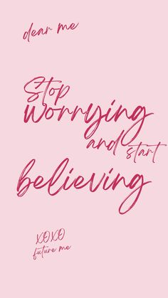 a pink background with the words stop worrying and start believing written in cursive writing