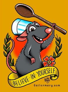 a cartoon rat with a wooden spoon in it's hand and the words believe in yourself