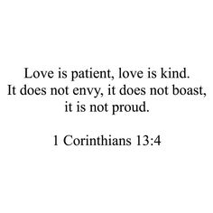 the words love is patient, love is kind it does not envy, it does not be