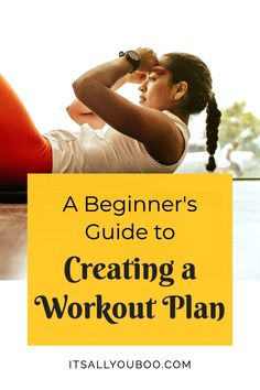 a beginner's guide to creating a workout plan with the title overlay