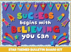 a bulletin board with the words success begins with believing you can on it and stars