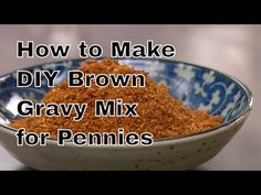 how to make diy brown gravy mix for pennies in a bowl