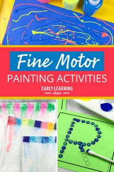 fine motor painting activities for kids with text overlay that reads fine motor painting activities early learning