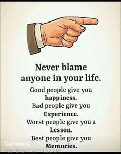 a hand pointing at someone with the words never blame anyone in your life