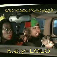 three people in a car with the caption kahlua? my name is key - loo ya got it?