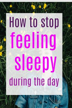 How to stop feeling sleepy during the day. Waking tips for those who are constantly tired  #sleep #sleepinghacks #sleepingtips #self-care Why Do I Feel Sleepy All The Time, How To Stop Sleeping While Studying, How To Not Be Sleepy, How To Wake Yourself Up When Tired During The Day, How To Sleep Less And Study More, How To Not Feel Sleepy, How To Control Sleep While Studying, How To Not Feel Sleepy While Studying, How To Stay Awake When Tired