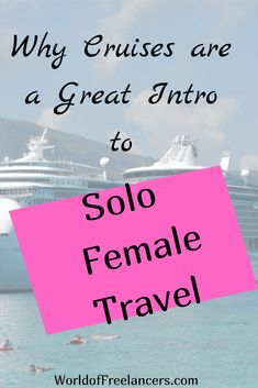 a pink sign that says why cruises are a great into to solo female travel