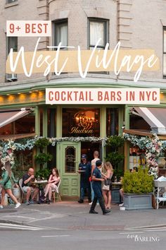 people sitting at tables in front of a building with the words west village cocktail bars in nyc