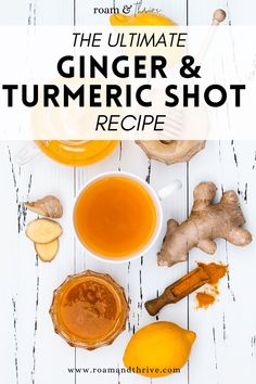 the ultimate ginger and turmeric shot recipe with ingredients on white wood background, title text reads'the ultimate ginger & turmetic shot recipe '