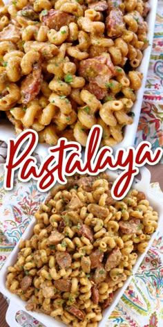 pasta with meat and cheese in two white dishes on a colorful tablecloth next to the words pastalaya