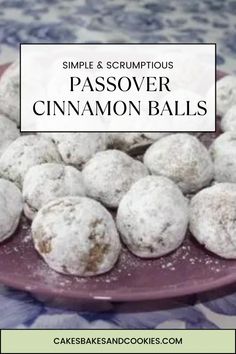 a plate full of cinnamon balls with the words, simple & scrumptious passover cinnamon balls