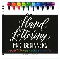 a poster with the words hand lettering for beginners and colored crayons on it