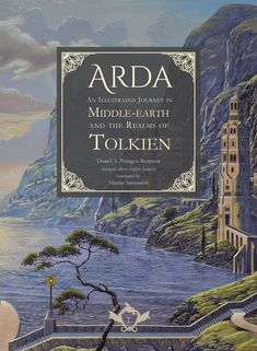 an illustrated journey in middle - earth and the remains of tolken by arda