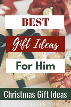 christmas gifts with the words best gift ideas for him on top of them and presents