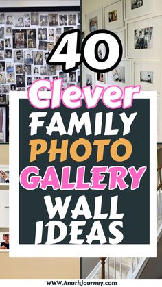 the words 40 clever family photo gallery wall ideas