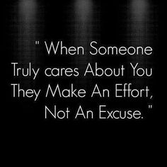 an image with the quote when someone truly cares about you they make an effort, not an