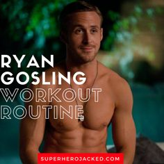 ryan gosling workout routine on super - herojacked com with the caption